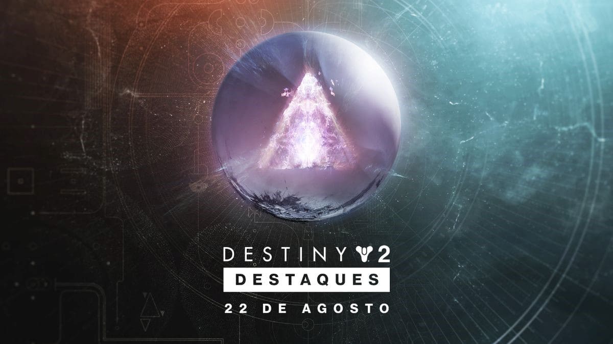 Destiny 2 - Destaques 22 de Agosto