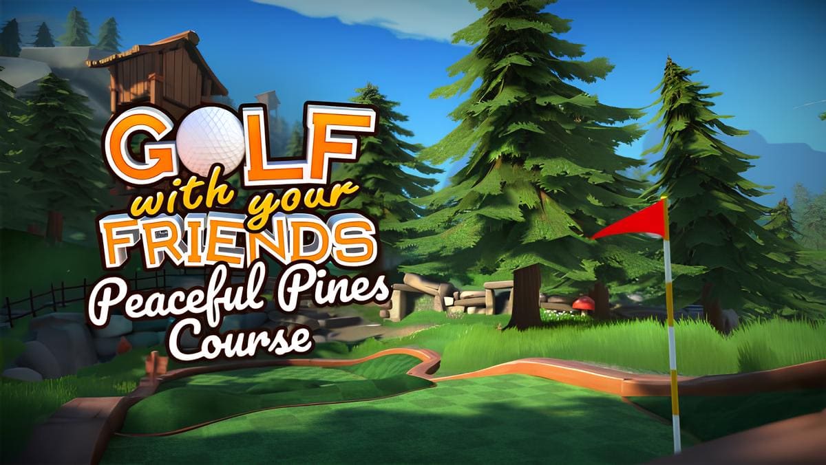 Golf With Your Friends - Peaceful Pines