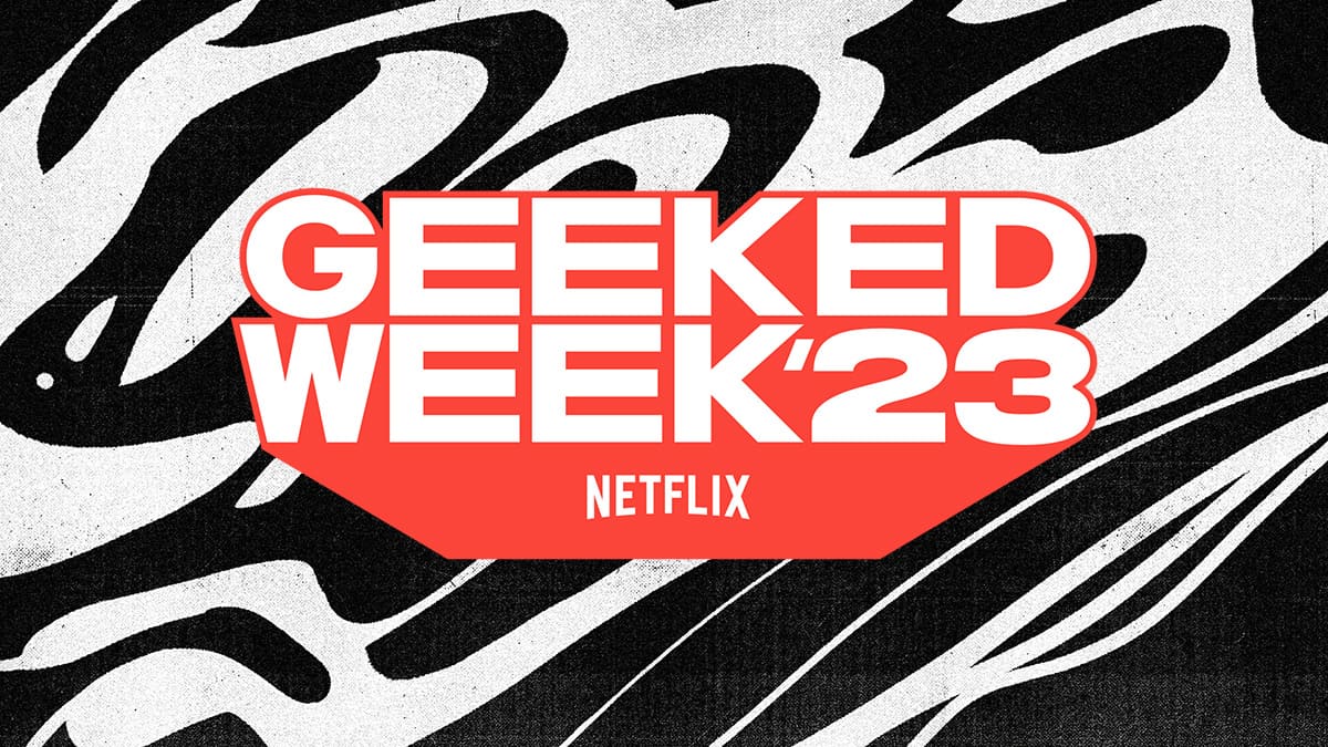 Semana Geeked Netflix 2023