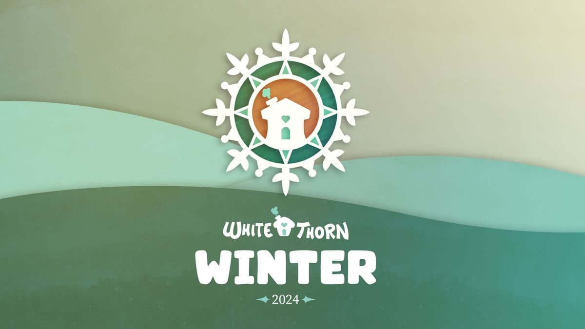 Whitethorn Winter 2024 Showcase