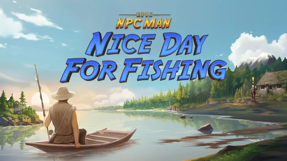 Epic NPC Man Nice Day for Fishing